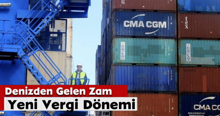 Denizden Gelen Zam; Yeni Vergi Dönemi