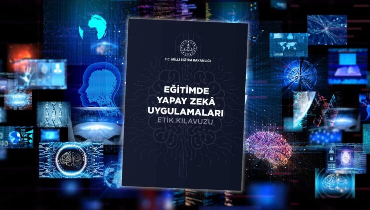 “Eğitimde Yapay Zekâ Uygulamaları Etik Kılavuzu” Yayımlandı