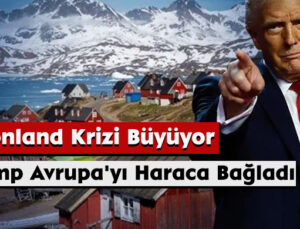Grönland Krizi Büyüyor: Trump Avrupa’yı Haraca Bağladı
