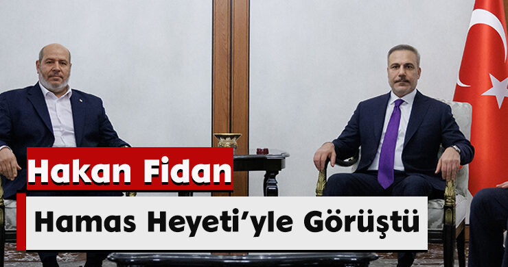 Hakan Fidan, Hamas Heyeti’yle Görüştü