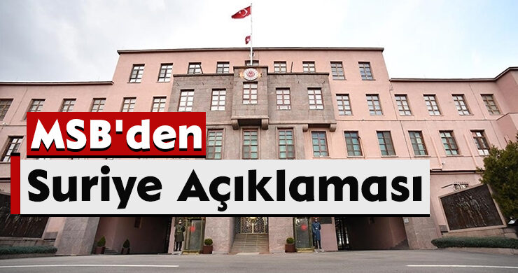 MSB’den Suriye Açıklaması
