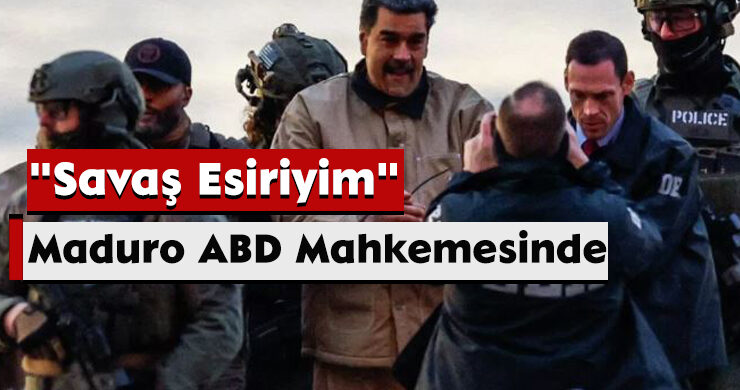 Maduro ABD Mahkemesinde: “Savaş Esiriyim”