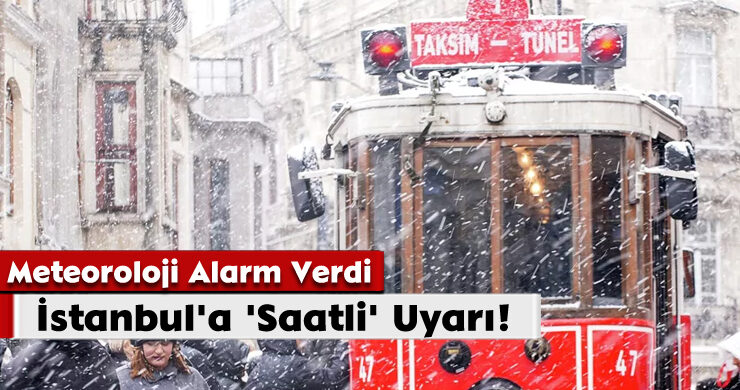 Meteoroloji Alarm Verdi: İstanbul’a ‘Saatli’ Uyarı!