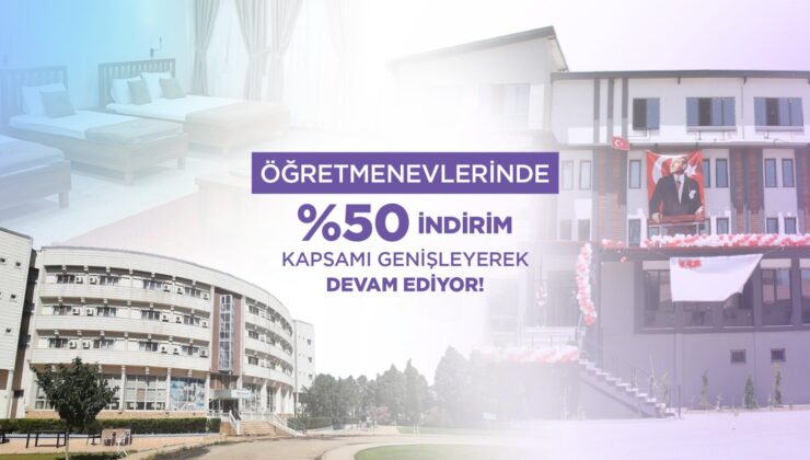 Öğretmenevlerinde Konaklama Hizmetlerine İlişkin Kapsam Genişletildi