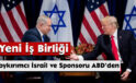 Soykırımcı İsrail ve Sponsoru ABD’den Yeni İş Birliği