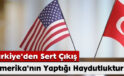 Türkiye’den Sert Çıkış: Amerika’nın Yaptığı Haydutluktur