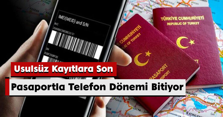 Usulsüz Kayıtlara Son: Pasaportla Telefon Dönemi Bitiyor