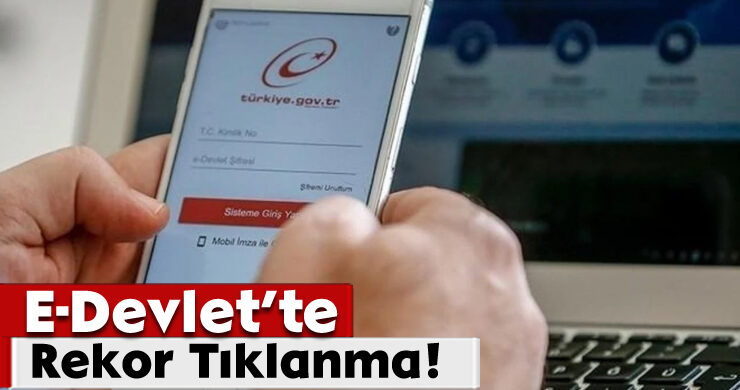 E-Devlet’te Rekor Tıklanma!