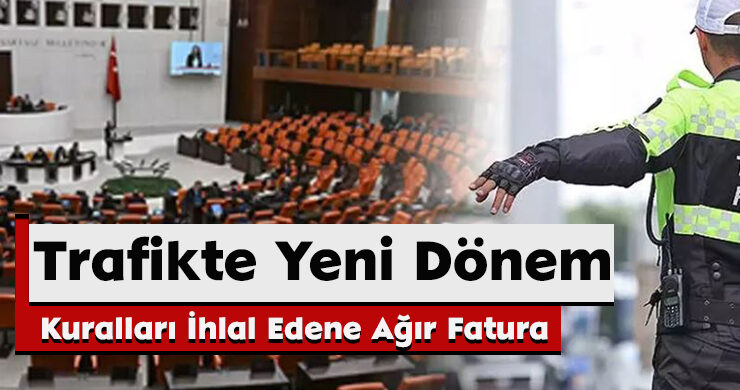 Trafikte Yeni Dönem: Kuralları İhlal Edene Ağır Fatura