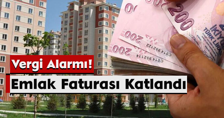 Vergi Alarmı! Emlak Faturası Katlandı