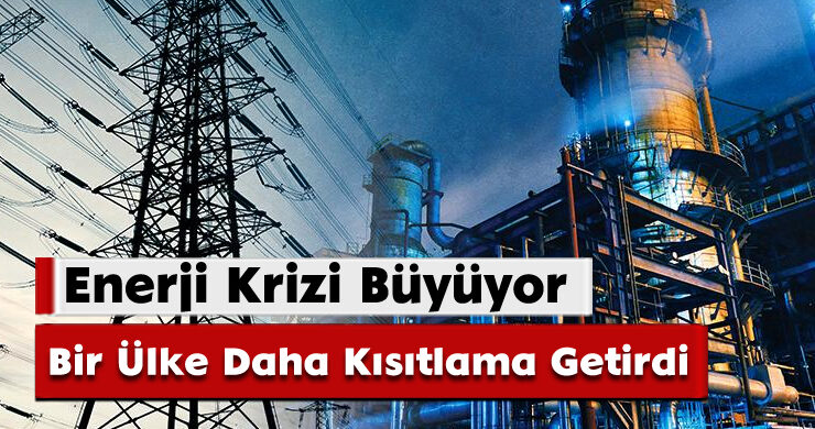 Enerji Krizi Büyüyor: Bir Ülke Daha Kısıtlama Getirdi