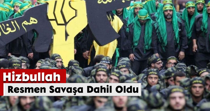 Hizbullah Resmen Savaşa Dahil Oldu