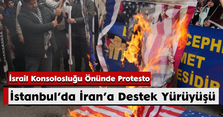 İstanbul’da İran’a Destek Yürüyüşü