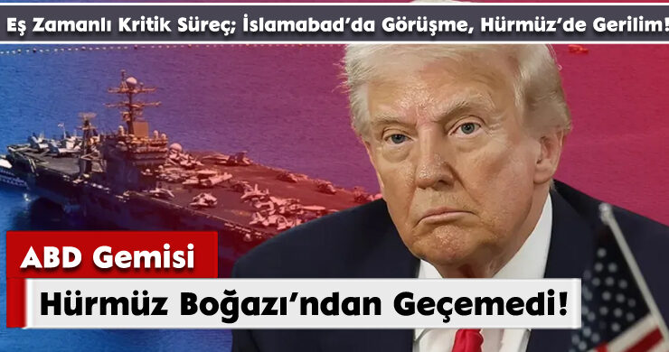ABD Gemisi Hürmüz Boğazı’ndan Geçemedi!