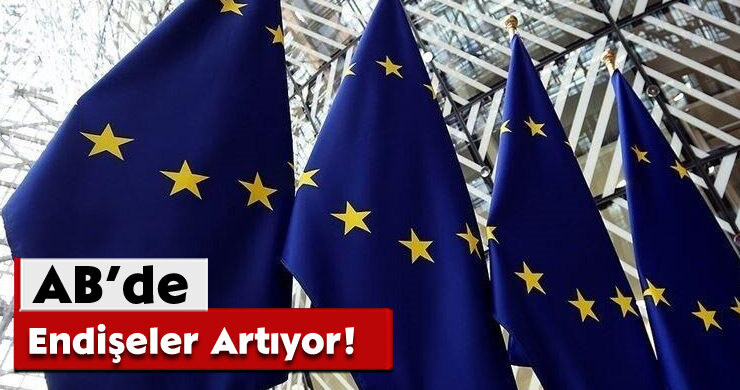 AB’de Endişeler Artıyor!