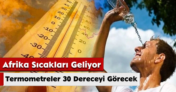 Afrika Sıcakları Geliyor: Termometreler 30 Dereceyi Görecek