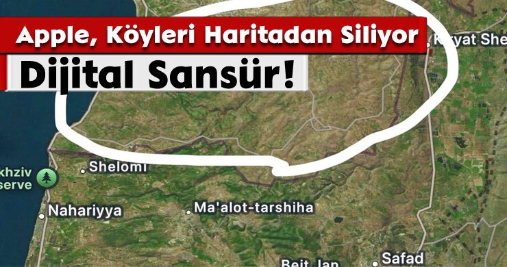 Dijital Sansür! Apple, Köyleri Haritadan Siliyor