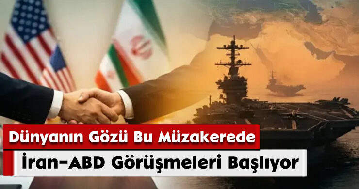 Dünyanın Gözü Bu Müzakerede: İran–ABD Görüşmeleri Başlıyor
