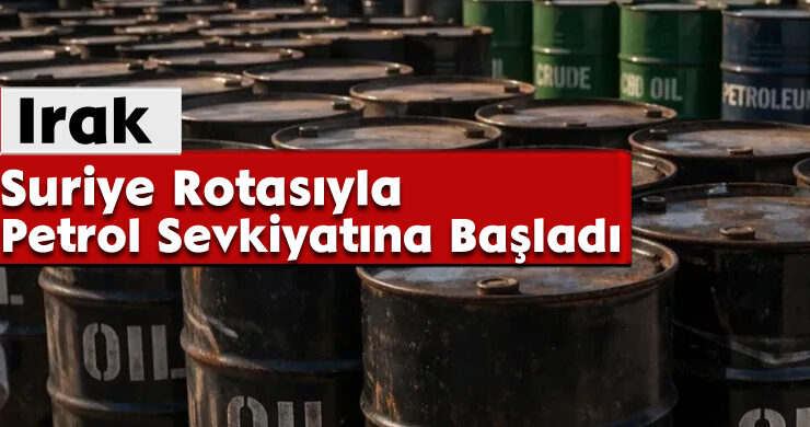 Irak, Suriye Rotasıyla Petrol Sevkiyatına Başladı
