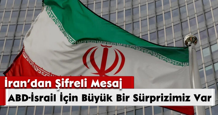 İran: ABD-İsrail İçin Büyük Bir Sürprizimiz Var