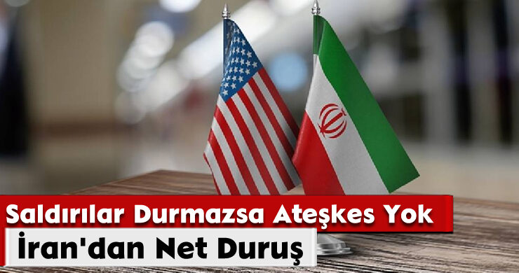 İran’dan Net Duruş: Saldırılar Durmazsa Ateşkes Yok