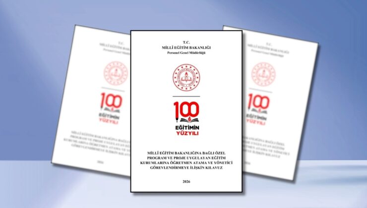 “Özel Program Ve Proje Uygulayan Eğitim Kurumlarına Öğretmen Atama Ve Yönetici Görevlendirmeye İlişkin Kılavuz” Yayımlandı