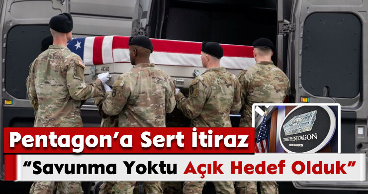 Pentagon’a Sert İtiraz: “Savunma Yoktu, Açık Hedef Olduk”