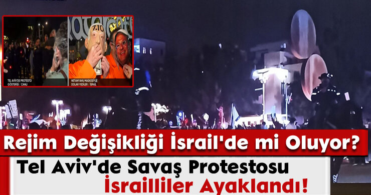 Rejim Değişikliği İsrail’de mi Oluyor?