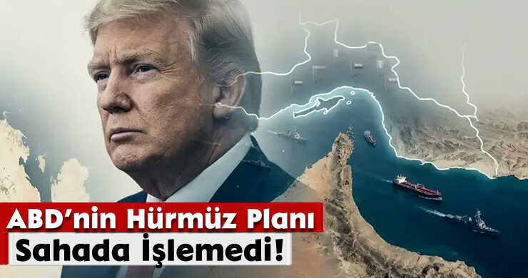 ABD’nin Hürmüz Planı Sahada İşlemedi!