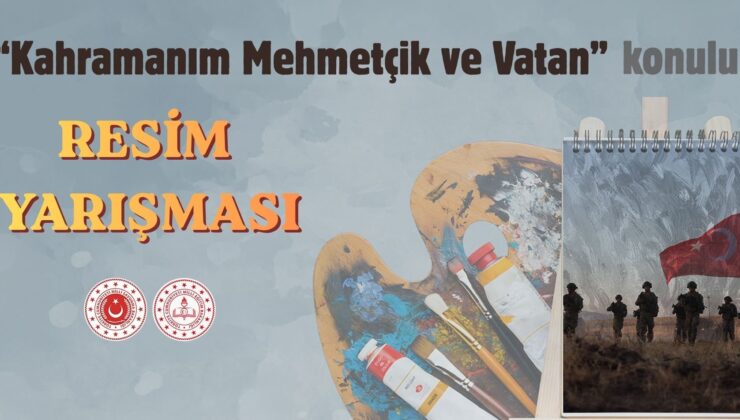 “Kahramanım Mehmetçik ve Vatan” Konulu Resim Yarışması Düzenlenecek