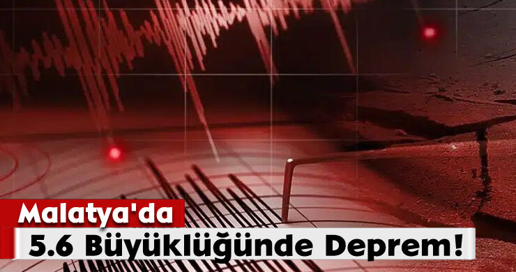 Malatya’da 5.6 Büyüklüğünde Deprem!