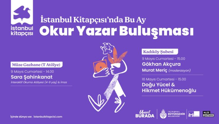 Okur Yazar Buluşması Mayıs Ayı Boyunca İstanbul Kitapçısı’nda Devam Ediyor
