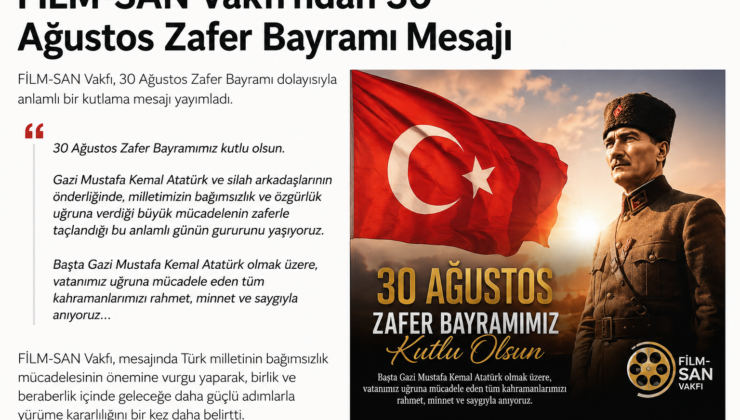 FİLM-SAN Vakfı’ndan 30 Ağustos Zafer Bayramı Mesajı